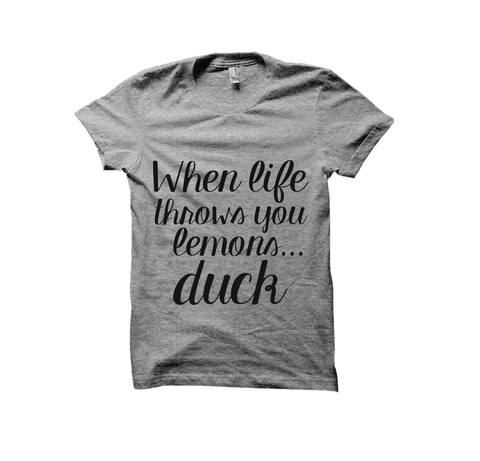 When Life Throws You Lemons- T-shirt