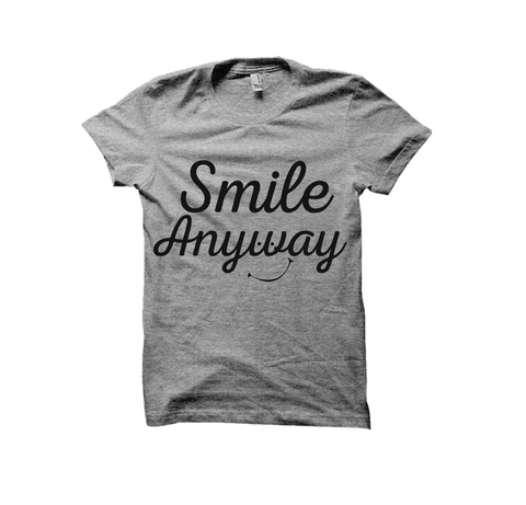 Smile Anyway T-shirt